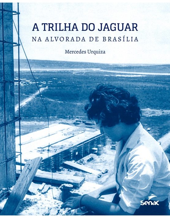 LIVRO | A TRILHA DO JAGUAR - NA ALVORADA DE BRASÍLIA